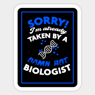 Sorry! I'm Already Taken By A Damn Hot Biologist (Blue & White) Sticker